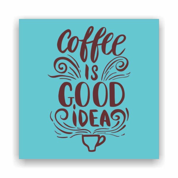 Coffee Frame Quotes Good Idea - Image 12