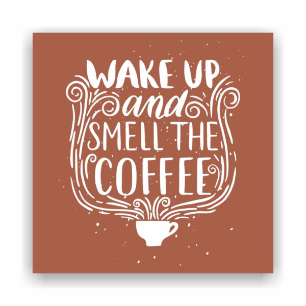 Coffee Frame Quotes Wake up - Image 12