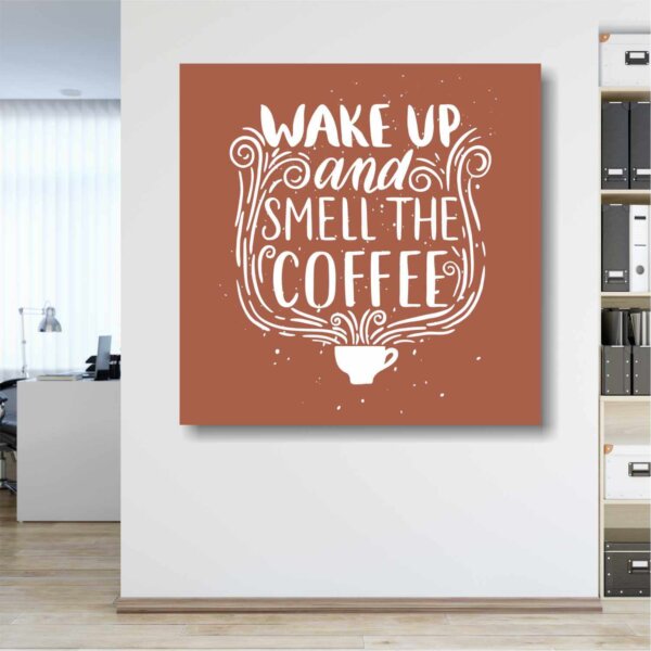 Coffee Frame Quotes Wake up - Image 10