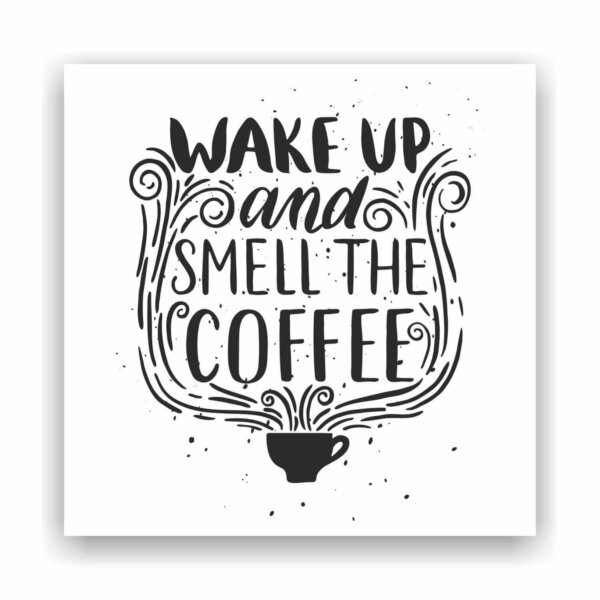 Coffee Frame Quotes Wake up - Image 15